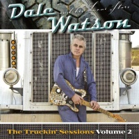 Dale Watson - The Truckin' Sessions, Vol. 2